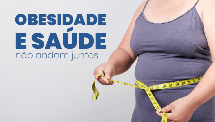 Obesidade e saúde não andam juntos